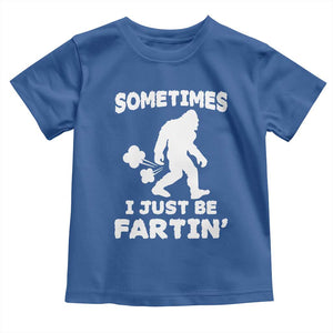 Bigfoot Bathroom Humor Toddler T Shirt Sometimes I Just Be Fartin TS12 Royal Blue Print Your Wear