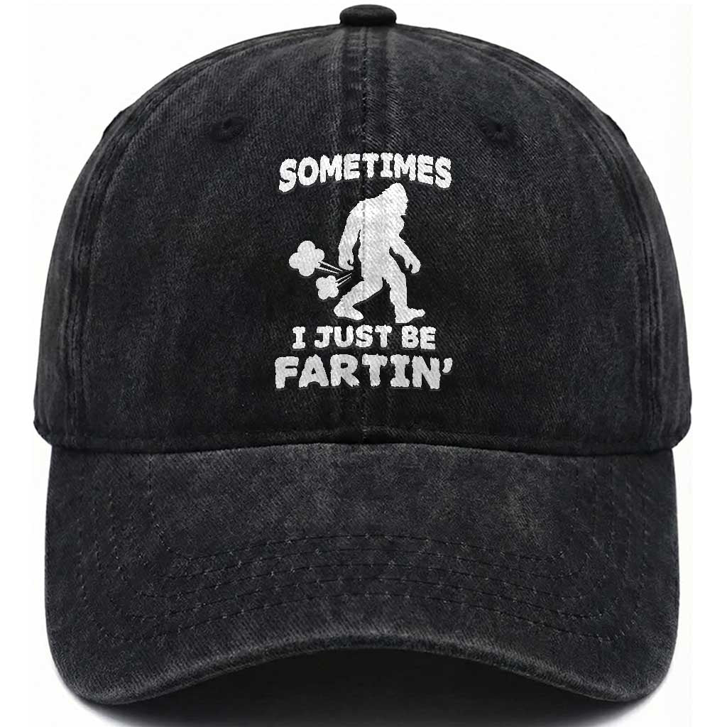 Bigfoot Bathroom Humor Washed Cotton Baseball Cap Sometimes I Just Be Fartin TS12 Print Your Wear
