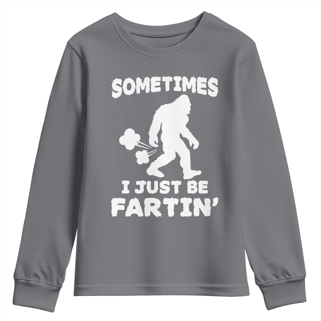 Bigfoot Bathroom Humor Youth Sweatshirt Sometimes I Just Be Fartin TS12 Charcoal Print Your Wear