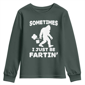 Bigfoot Bathroom Humor Youth Sweatshirt Sometimes I Just Be Fartin TS12 Dark Forest Green Print Your Wear