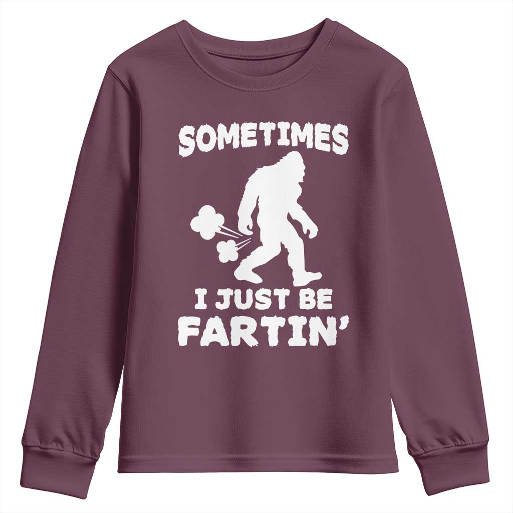 Bigfoot Bathroom Humor Youth Sweatshirt Sometimes I Just Be Fartin TS12 Maroon Print Your Wear