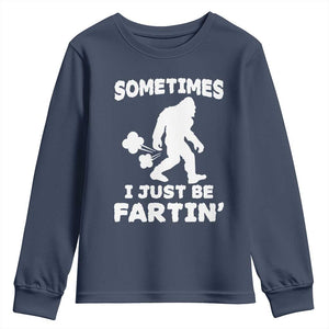 Bigfoot Bathroom Humor Youth Sweatshirt Sometimes I Just Be Fartin TS12 Navy Print Your Wear