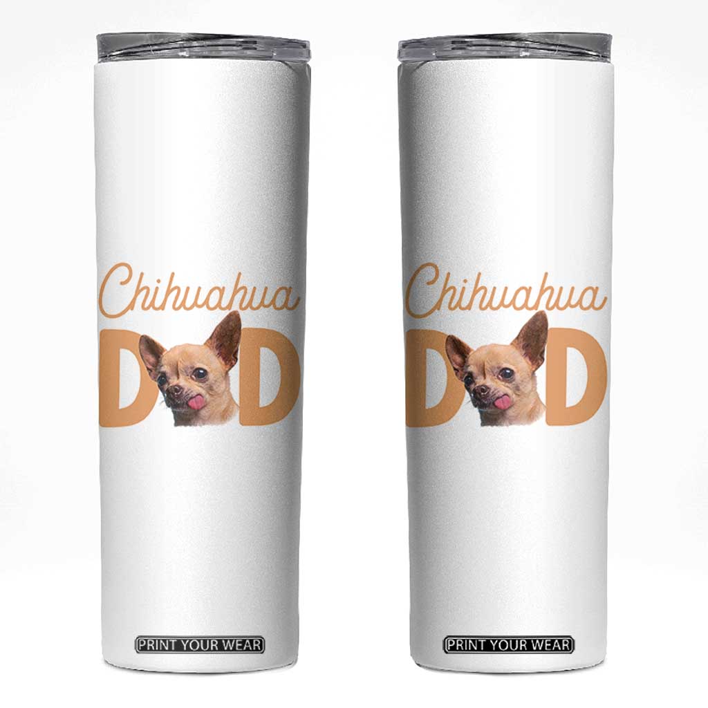 Proud Chihuahua Dad Skinny Tumbler Ankle Biter Dog Lover TS12 White Print Your Wear