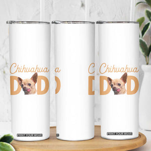 Proud Chihuahua Dad Skinny Tumbler Ankle Biter Dog Lover TS12 Print Your Wear