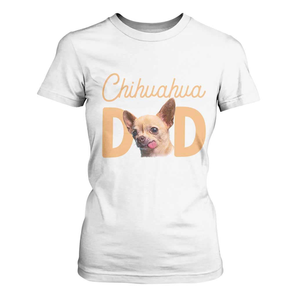 Proud Chihuahua Dad T Shirt For Women Ankle Biter Dog Lover TS12 White Print Your Wear