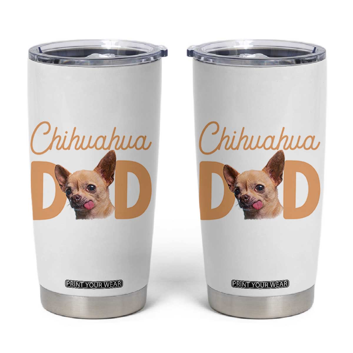Proud Chihuahua Dad Tumbler Cup Ankle Biter Dog Lover TS12 White Print Your Wear