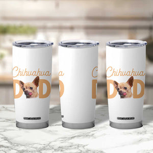 Proud Chihuahua Dad Tumbler Cup Ankle Biter Dog Lover TS12 Print Your Wear