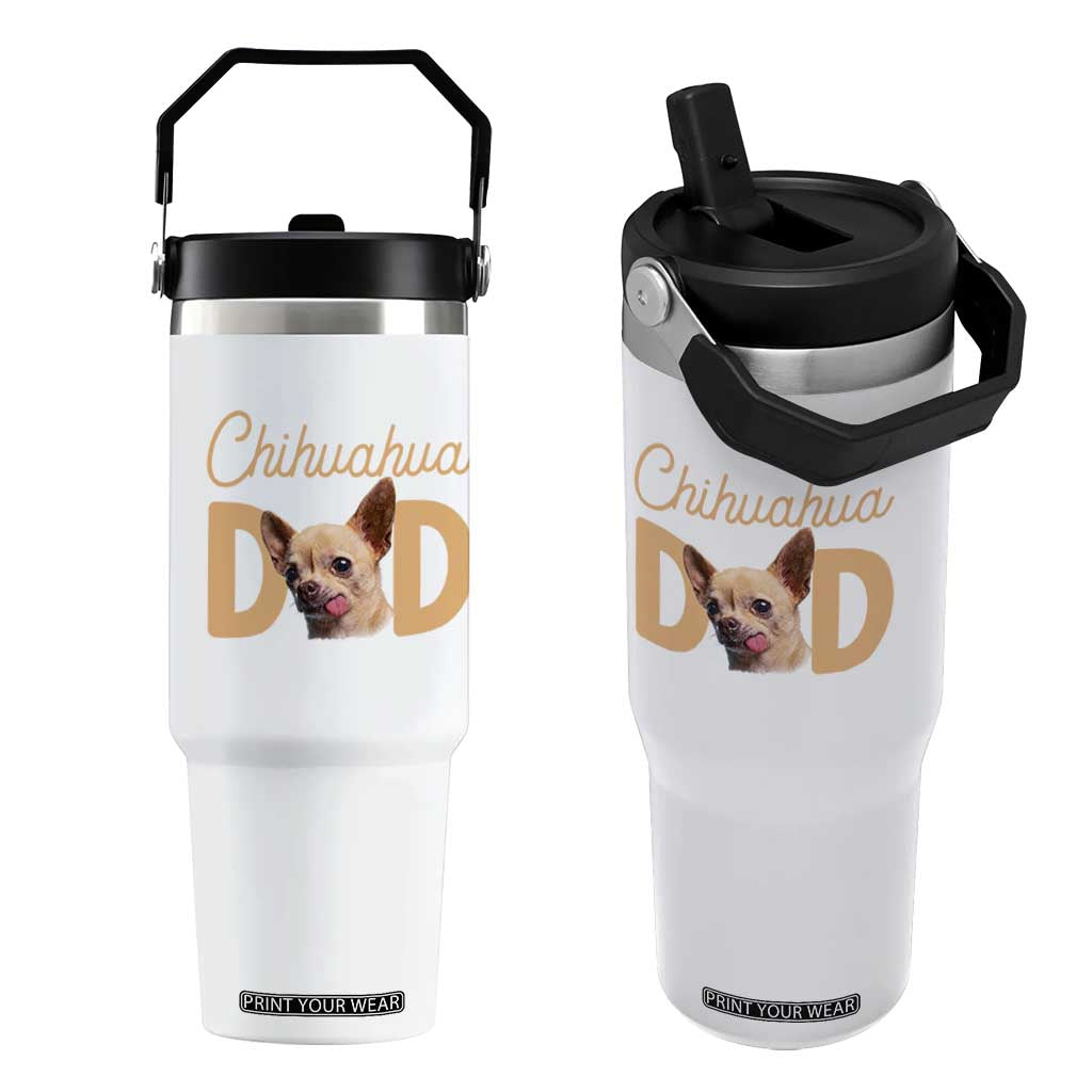 Proud Chihuahua Dad Flip Straw Tumbler Ankle Biter Dog Lover TS12 One Size: 30 oz White Print Your Wear