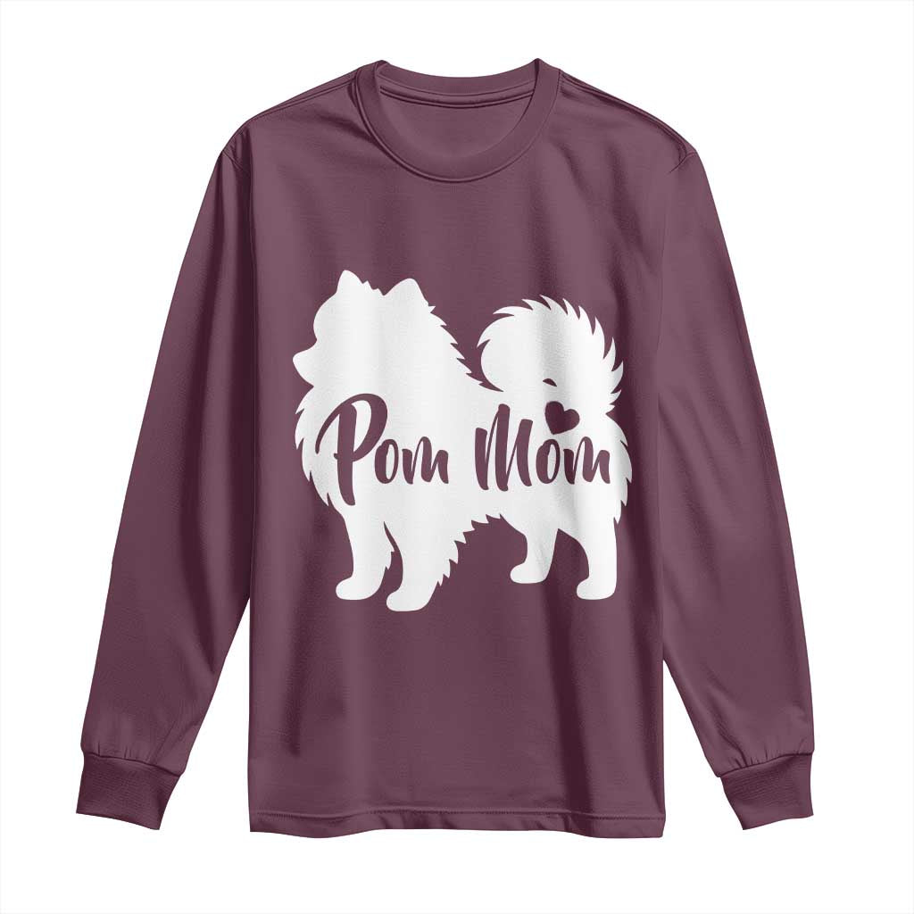 Proud Pom Mom Long Sleeve Shirt Pomeranian Dog Lover Gift TS12 Maroon Print Your Wear