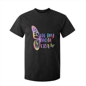 In My Mom Era T Shirt For Kid Colorful Butterfly Mothers Day Gift TS12 Black Print Your Wear