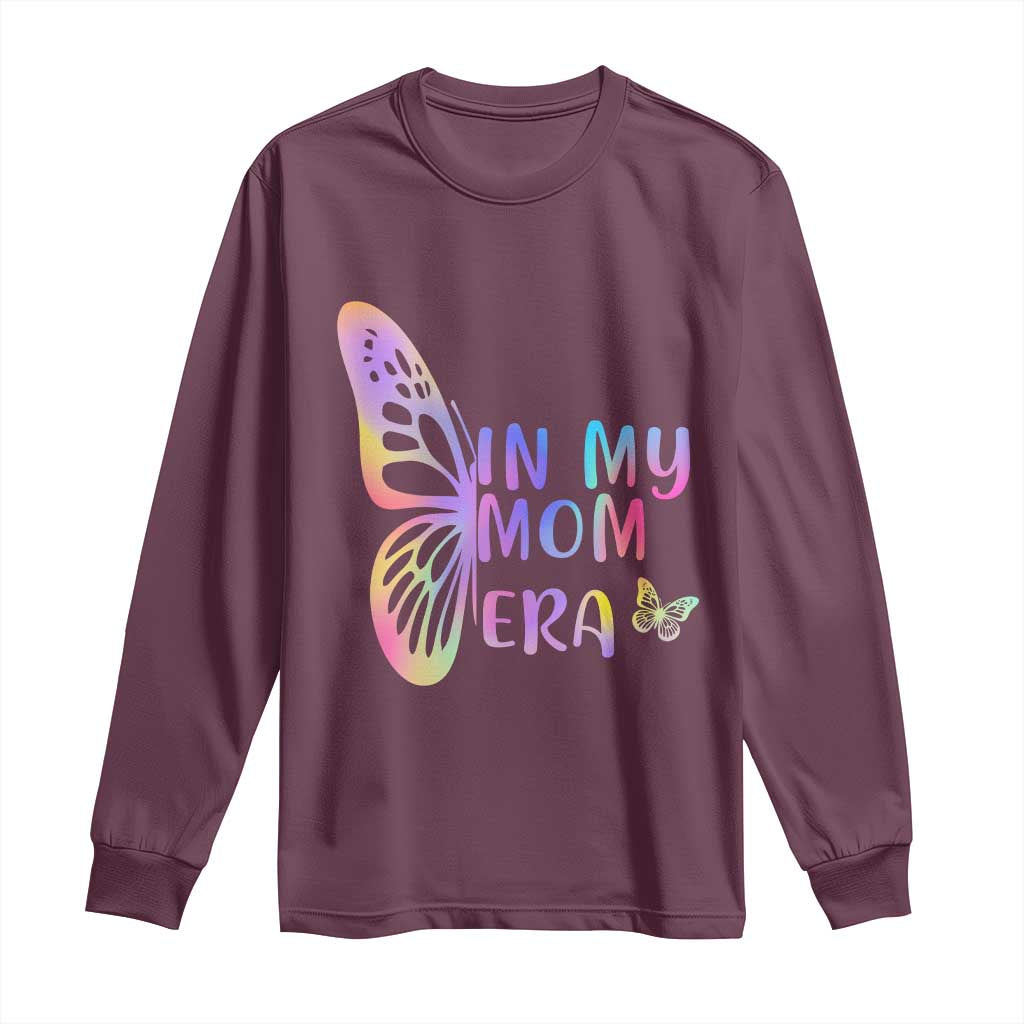 In My Mom Era Long Sleeve Shirt Colorful Butterfly Mothers Day Gift TS12 Maroon Print Your Wear