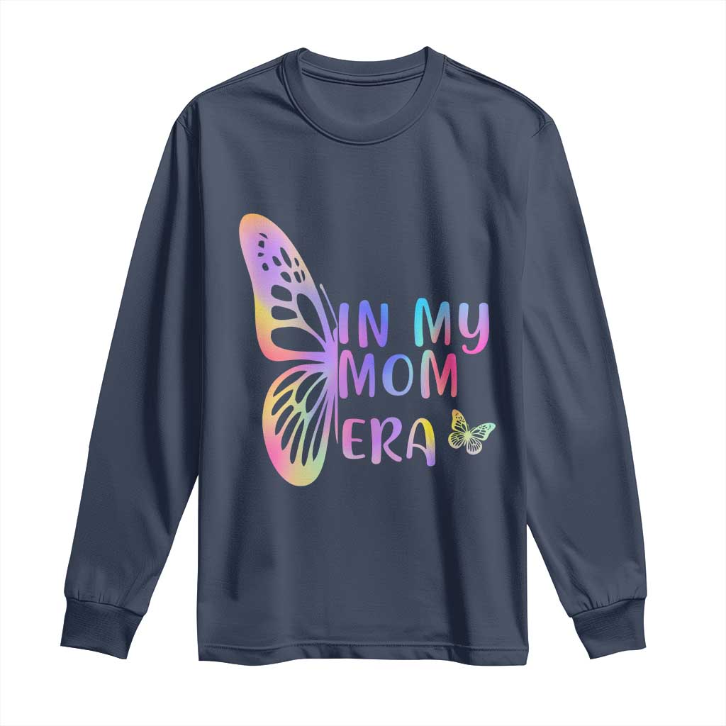 In My Mom Era Long Sleeve Shirt Colorful Butterfly Mothers Day Gift TS12 Navy Print Your Wear