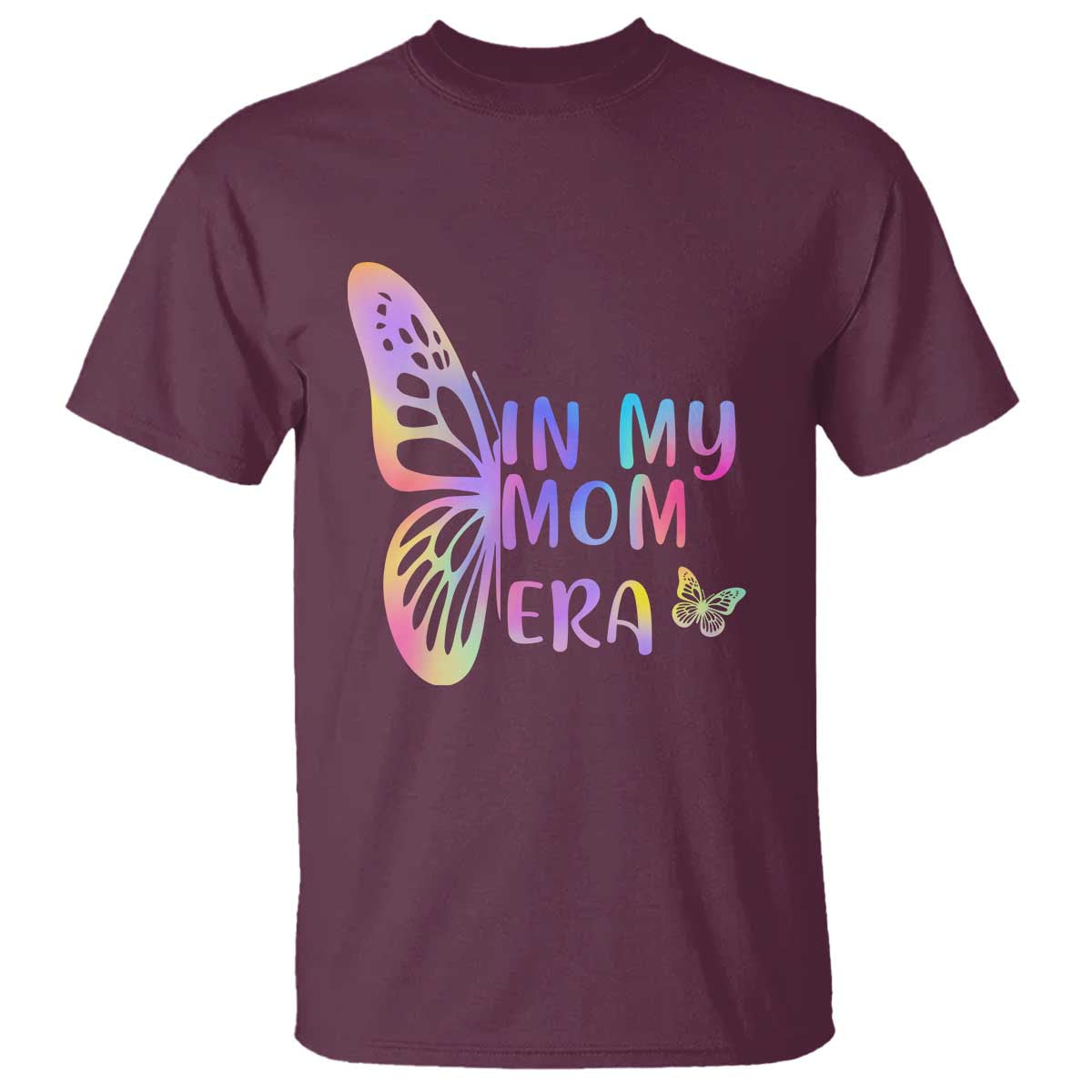 In My Mom Era T Shirt Colorful Butterfly Mothers Day Gift TS12 Maroon Print Your Wear