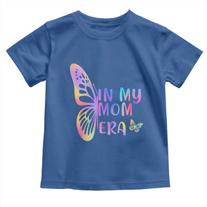 In My Mom Era Toddler T Shirt Colorful Butterfly Mothers Day Gift TS12 Royal Blue Print Your Wear