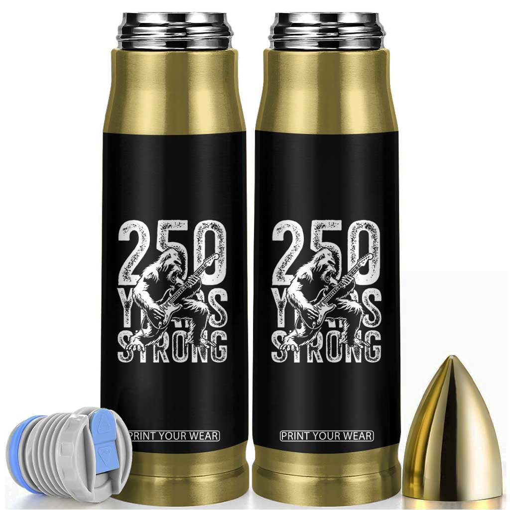 250 Years Strong Bigfoot Guitar Bullet Tumbler USA 250th Anniversary Gift TS12 Black Print Your Wear