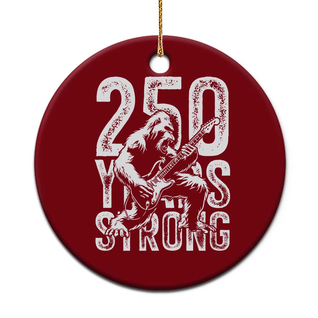 250 Years Strong Bigfoot Guitar Ceramic Ornament USA 250th Anniversary Gift TS12 1pc Red Print Your Wear