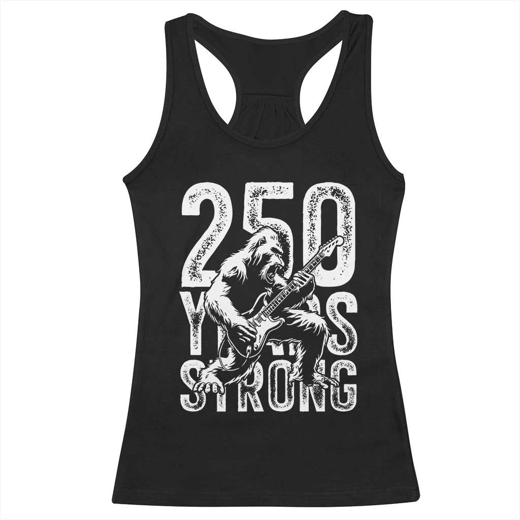 250 Years Strong Bigfoot Guitar Racerback Tank Top USA 250th Anniversary Gift TS12 Black Print Your Wear