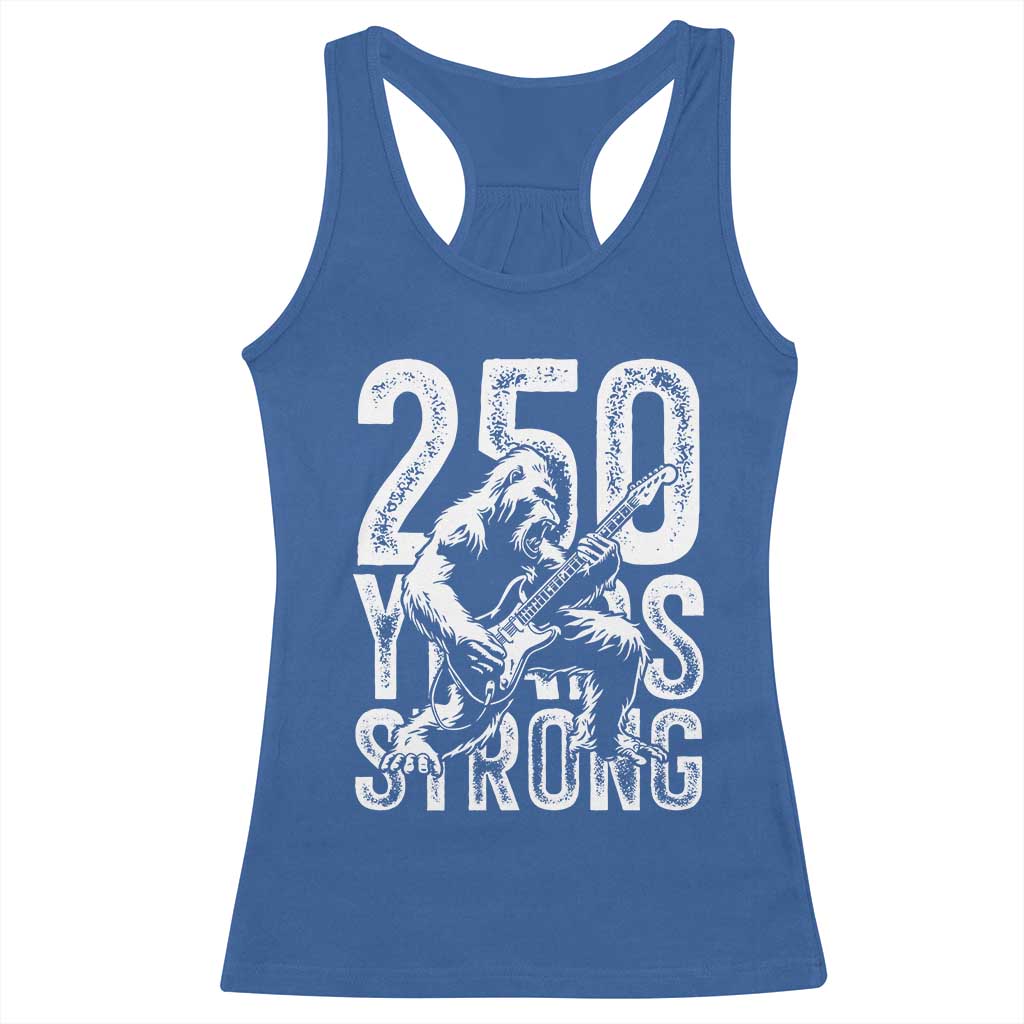 250 Years Strong Bigfoot Guitar Racerback Tank Top USA 250th Anniversary Gift TS12 Royal Blue Print Your Wear