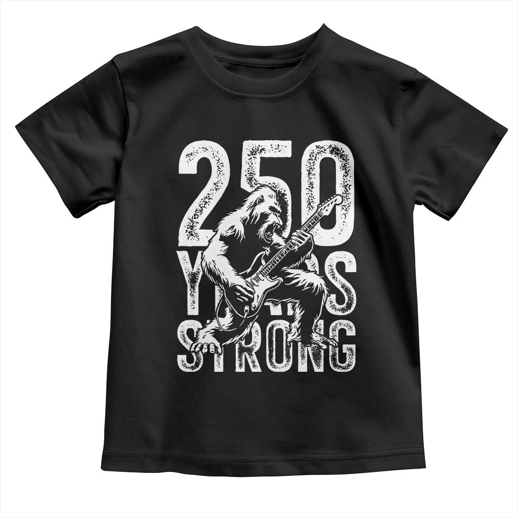 250 Years Strong Bigfoot Guitar Toddler T Shirt USA 250th Anniversary Gift TS12 Black Print Your Wear