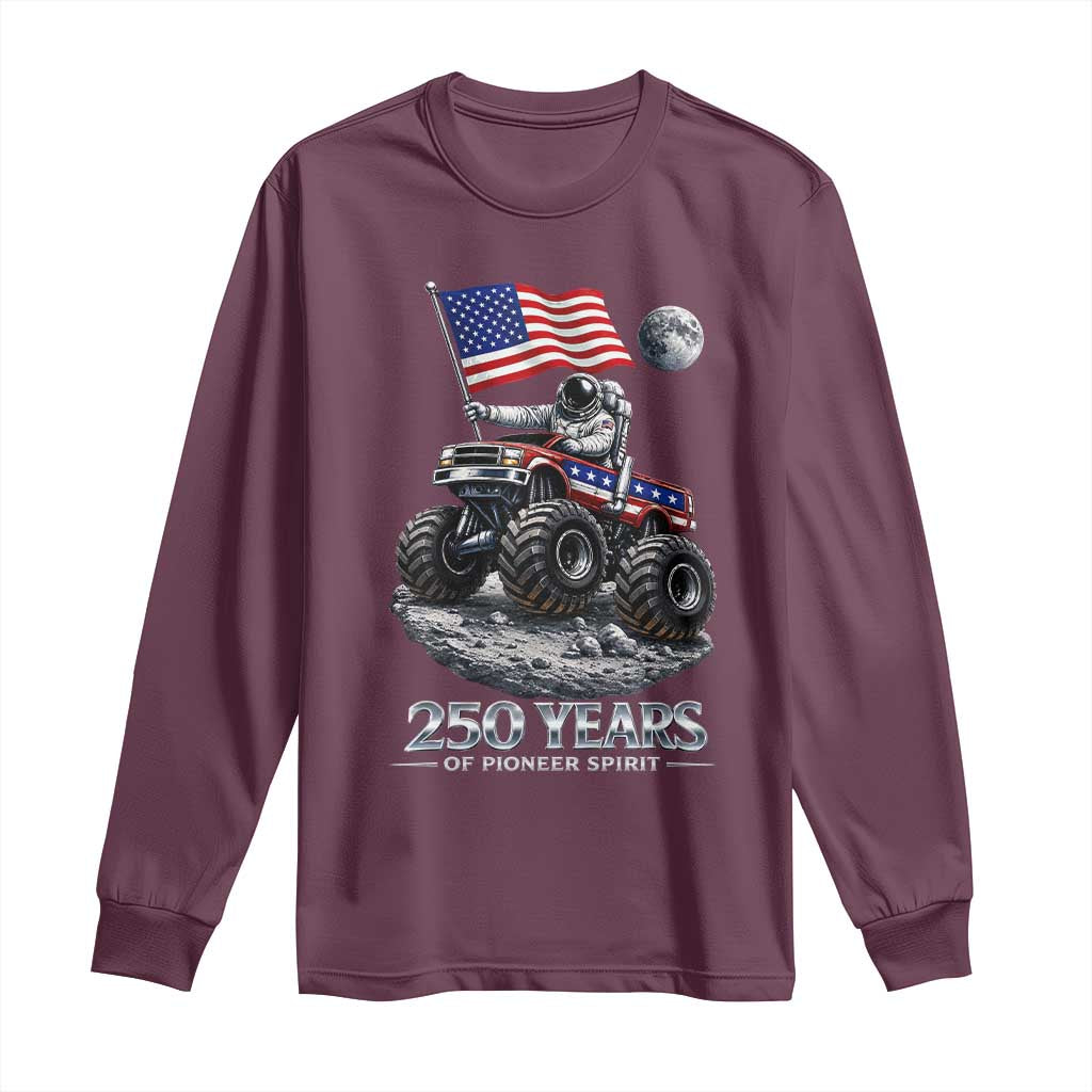 Astronaut 250 Years Of Pioneer Spirit Long Sleeve Shirt USA 250th Anniversary TS12 Maroon Print Your Wear