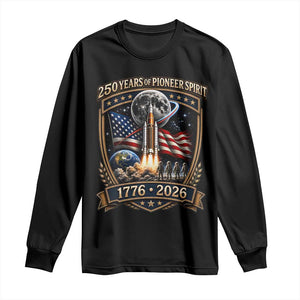 Astronaut 250 Years Of Pioneer Spirit Long Sleeve Shirt Patriotic Astronaut Graphic Gift TS12 Black Print Your Wear