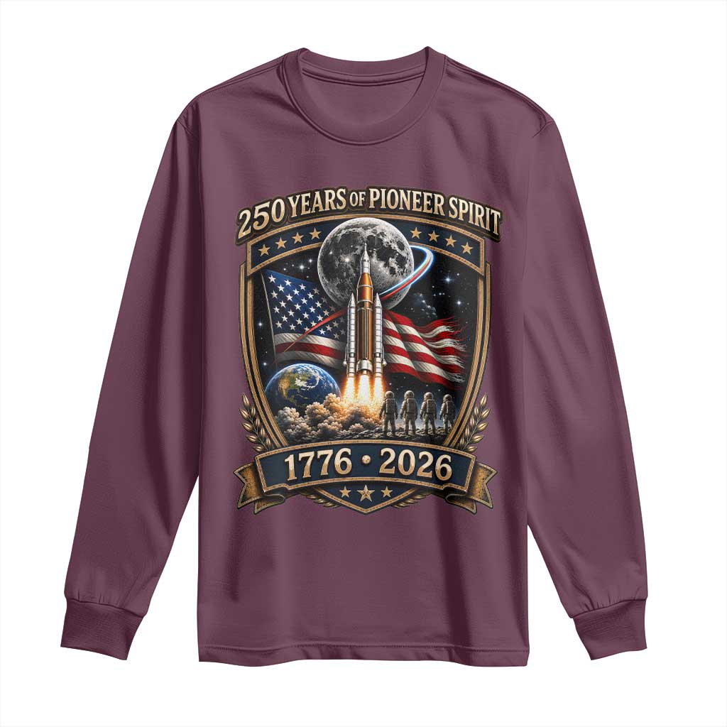 Astronaut 250 Years Of Pioneer Spirit Long Sleeve Shirt Patriotic Astronaut Graphic Gift TS12 Maroon Print Your Wear
