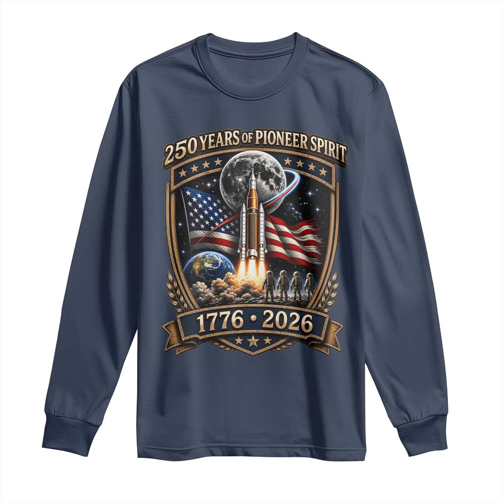 Astronaut 250 Years Of Pioneer Spirit Long Sleeve Shirt Patriotic Astronaut Graphic Gift TS12 Navy Print Your Wear