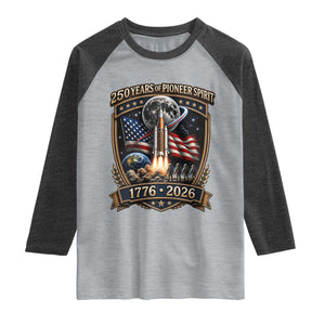 Astronaut 250 Years Of Pioneer Spirit Raglan Shirt Patriotic Astronaut Graphic Gift TS12 Heather Gray Heather Charcoal Print Your Wear