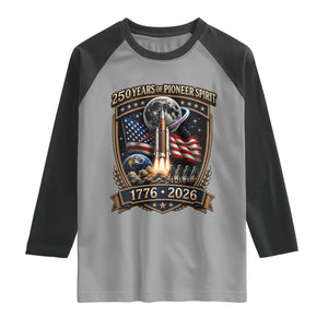 Astronaut 250 Years Of Pioneer Spirit Raglan Shirt Patriotic Astronaut Graphic Gift TS12 Sport Gray Black Print Your Wear