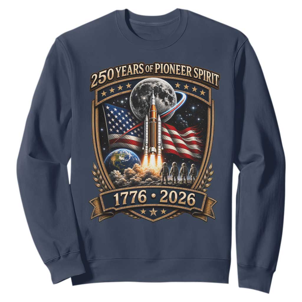 Astronaut 250 Years Of Pioneer Spirit Sweatshirt Patriotic Astronaut Graphic Gift TS12 Navy Print Your Wear