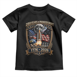 Astronaut 250 Years Of Pioneer Spirit Toddler T Shirt Patriotic Astronaut Graphic Gift TS12 Black Print Your Wear