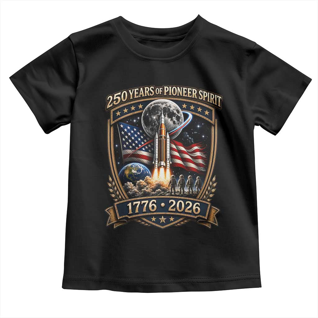 Astronaut 250 Years Of Pioneer Spirit Toddler T Shirt Patriotic Astronaut Graphic Gift TS12 Black Print Your Wear