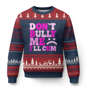 Funny Adult Humor Ugly Christmas Sweater Do Not Bully Me I Will Cum TS12 Navy Red Print Your Wear