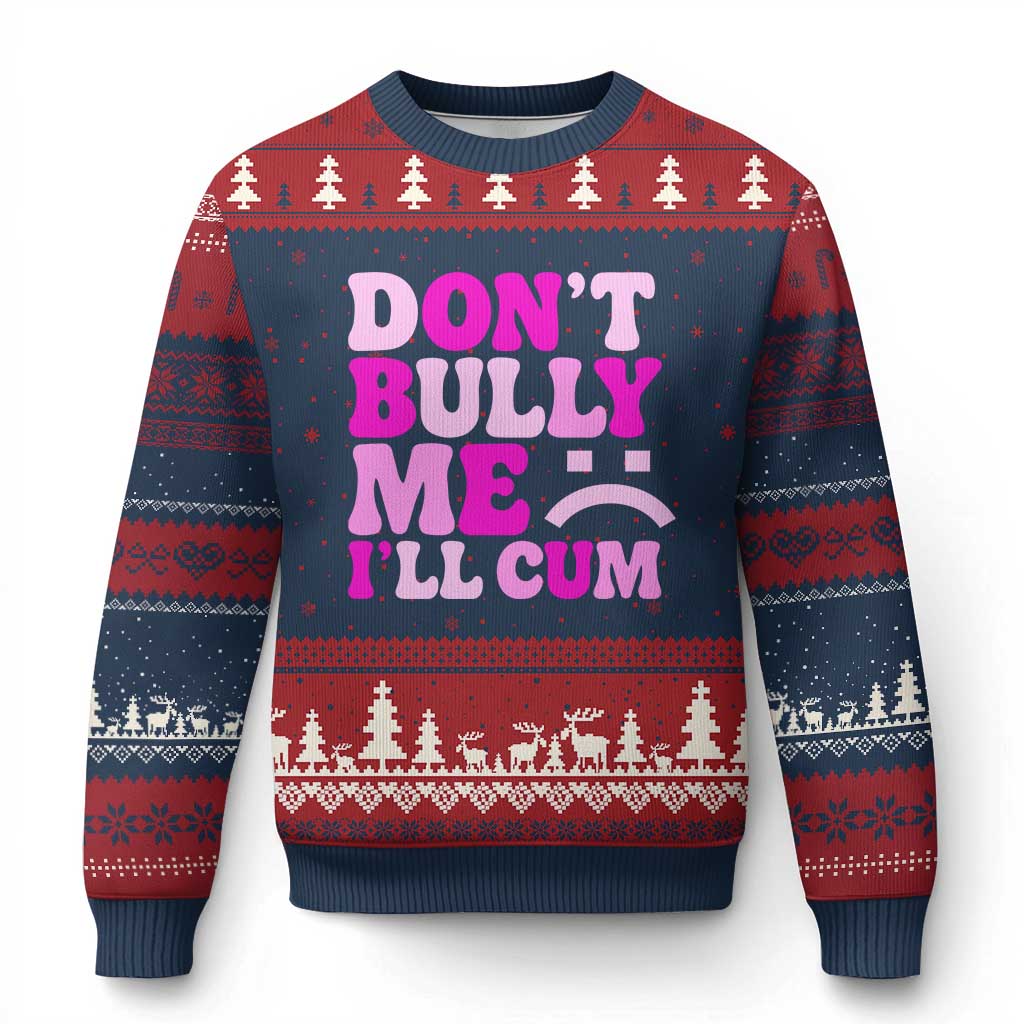 Funny Adult Humor Ugly Christmas Sweater Do Not Bully Me I Will Cum TS12 Navy Red Print Your Wear