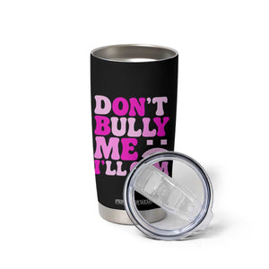 Funny Adult Humor Tumbler Cup Do Not Bully Me I Will Cum TS12 Print Your Wear
