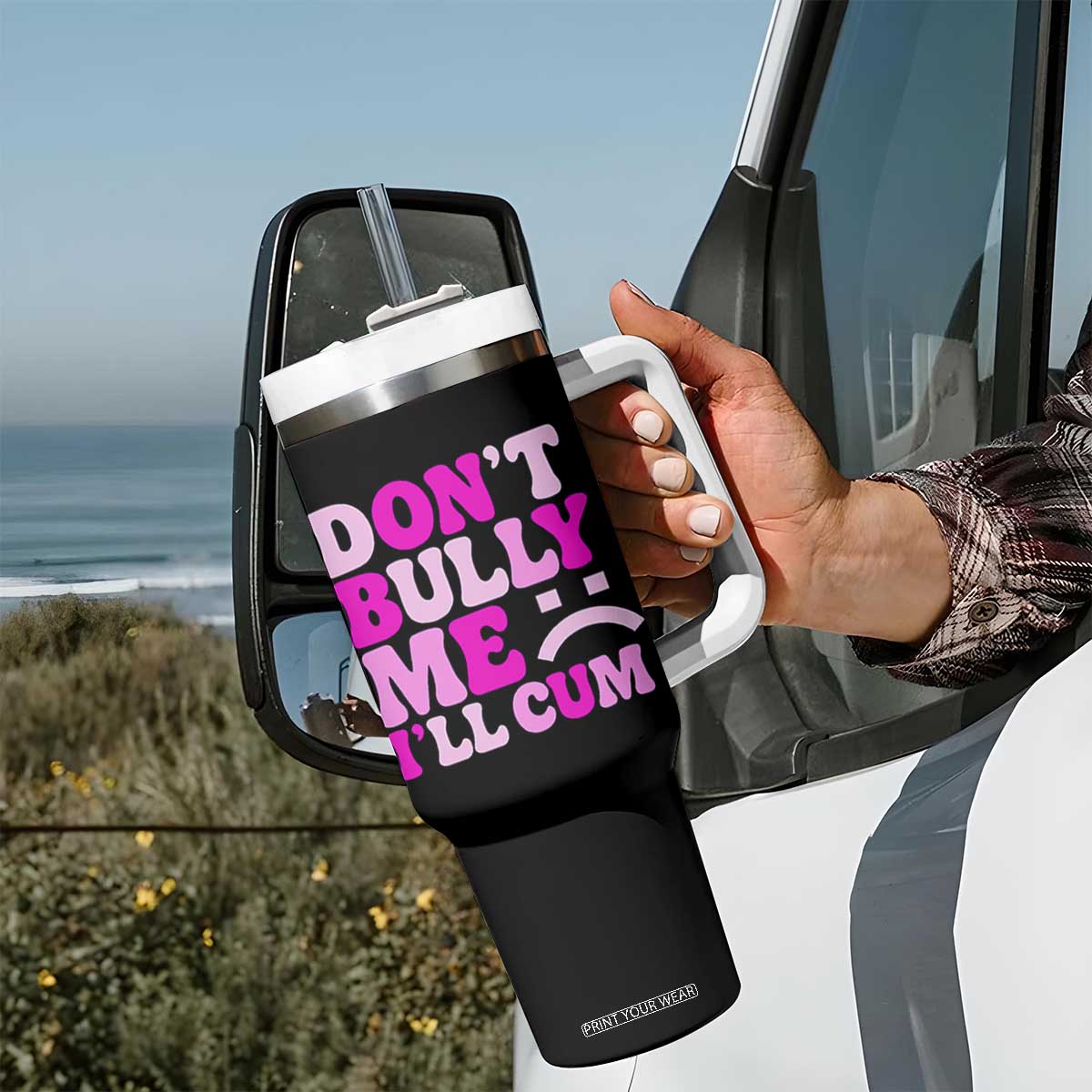 Funny Adult Humor Tumbler With Handle Do Not Bully Me I Will Cum TS12 Print Your Wear