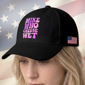 Funny Adult Humor Baseball Cap Mike Who Cheese Wet