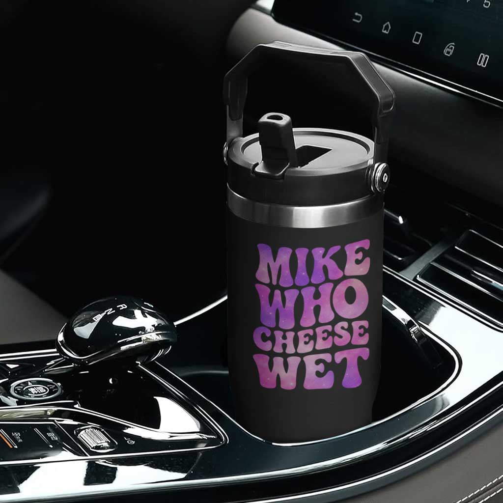 Funny Adult Humor Flip Straw Tumbler Mike Who Cheese Wet