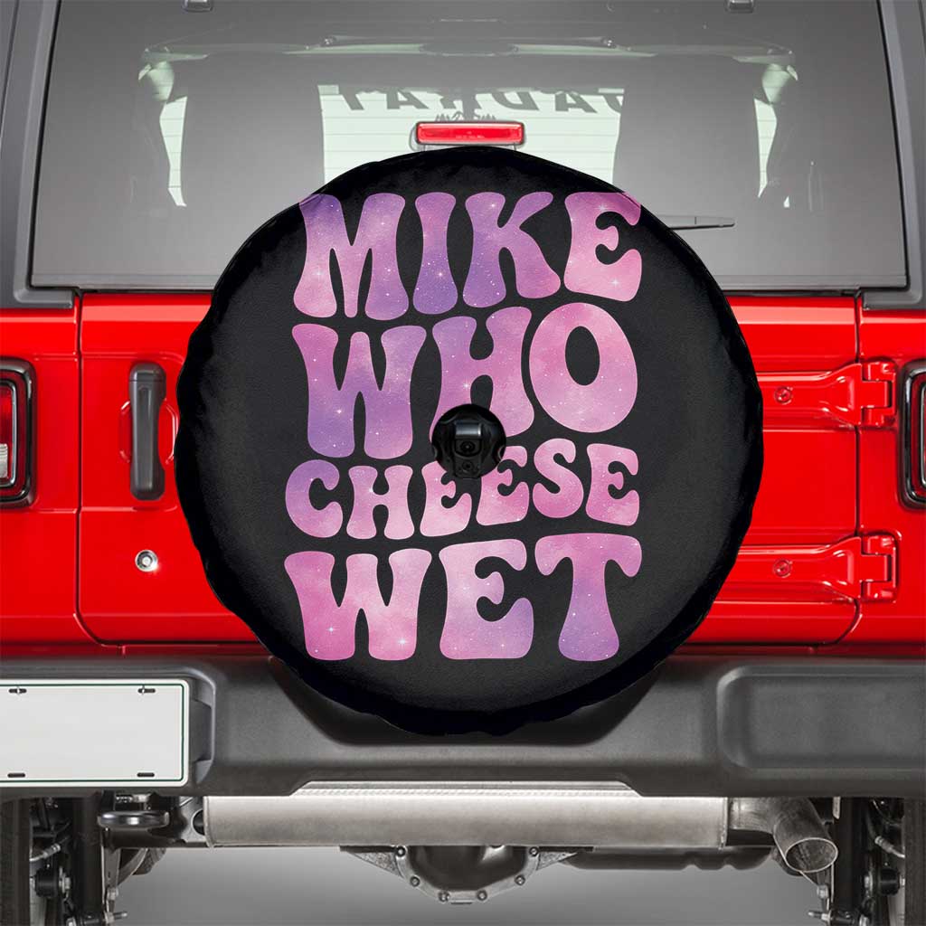 Funny Adult Humor Spare Tire Cover Mike Who Cheese Wet