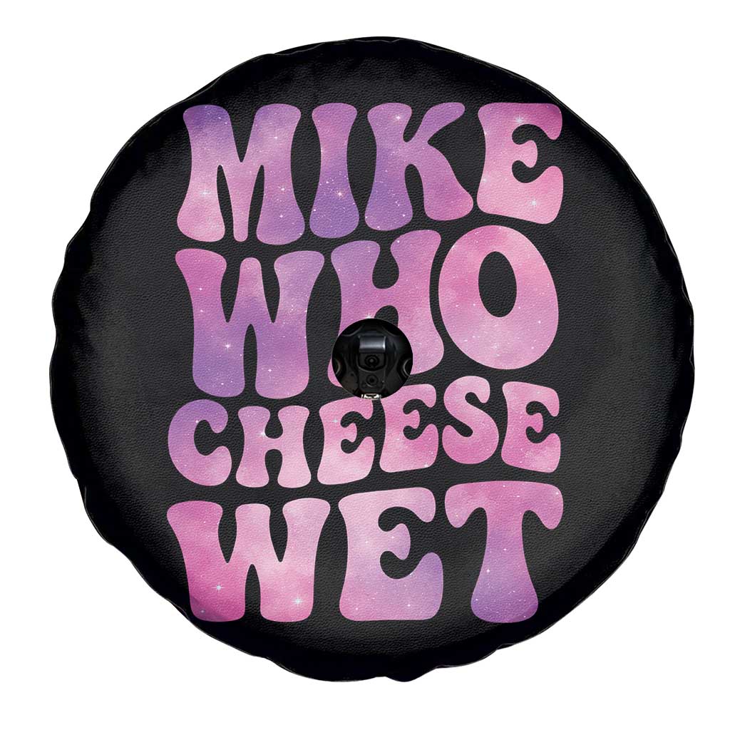 Funny Adult Humor Spare Tire Cover Mike Who Cheese Wet