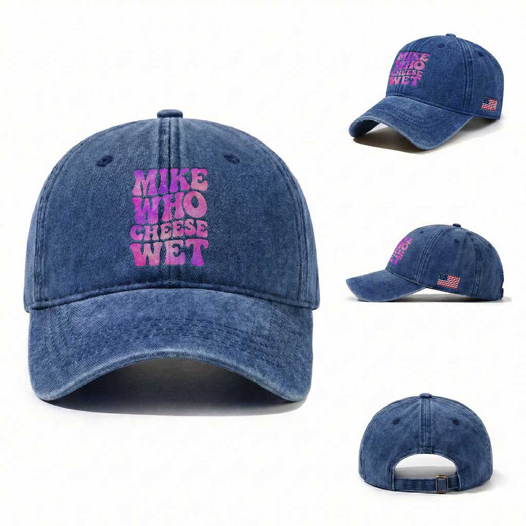Funny Adult Humor Washed Cotton Baseball Cap Mike Who Cheese Wet
