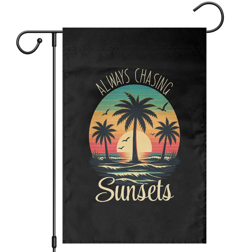Vintage Always Chasing Sunsets Garden Flag Hawaiian Tropical Beach Graphic TS12 Black Print Your Wear