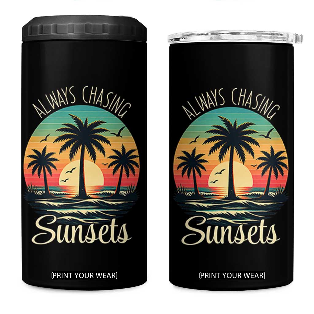 Vintage Always Chasing Sunsets 4 in 1 Can Cooler Tumbler Hawaiian Tropical Beach Graphic TS12 One Size: 16 oz Black Print Your Wear