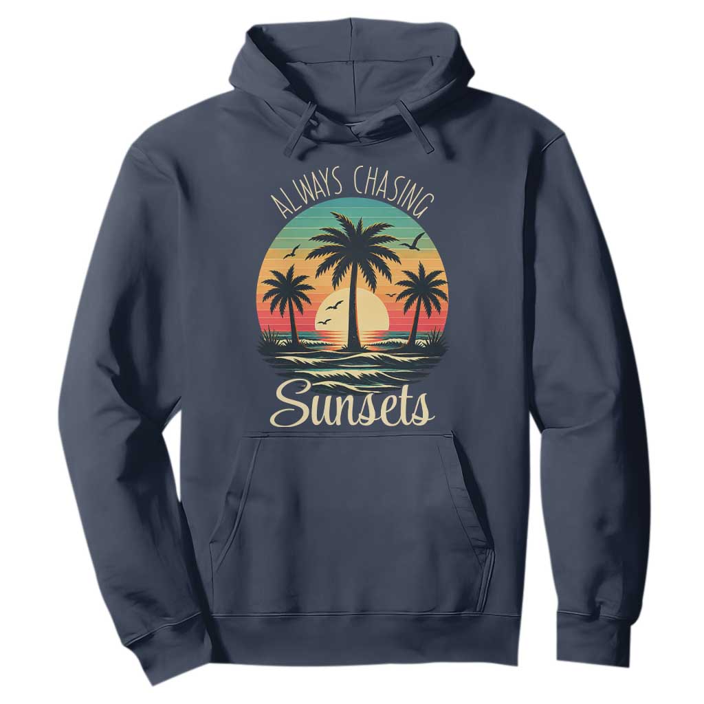 Vintage Always Chasing Sunsets Hoodie Hawaiian Tropical Beach Graphic TS12 Navy Print Your Wear