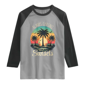 Vintage Always Chasing Sunsets Raglan Shirt Hawaiian Tropical Beach Graphic TS12 Sport Gray Black Print Your Wear