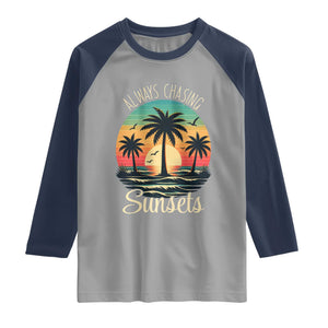 Vintage Always Chasing Sunsets Raglan Shirt Hawaiian Tropical Beach Graphic TS12 Sport Gray Navy Print Your Wear