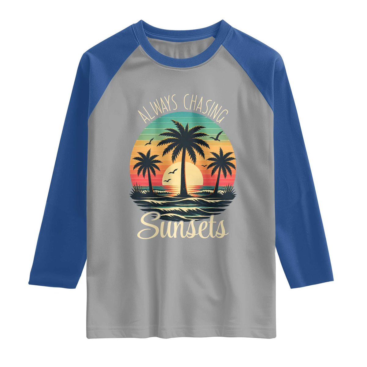 Vintage Always Chasing Sunsets Raglan Shirt Hawaiian Tropical Beach Graphic TS12 Sport Gray Royal Print Your Wear