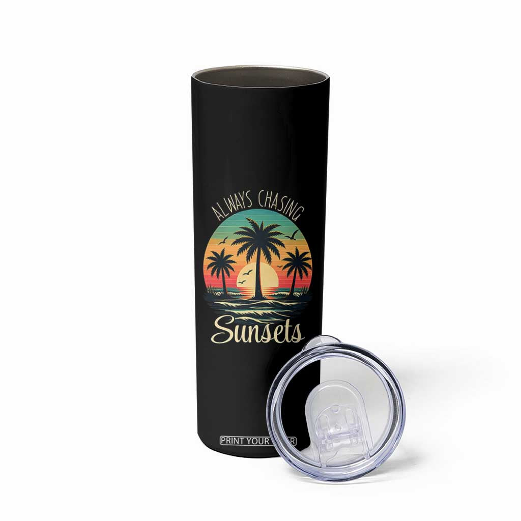 Vintage Always Chasing Sunsets Skinny Tumbler Hawaiian Tropical Beach Graphic TS12 Print Your Wear
