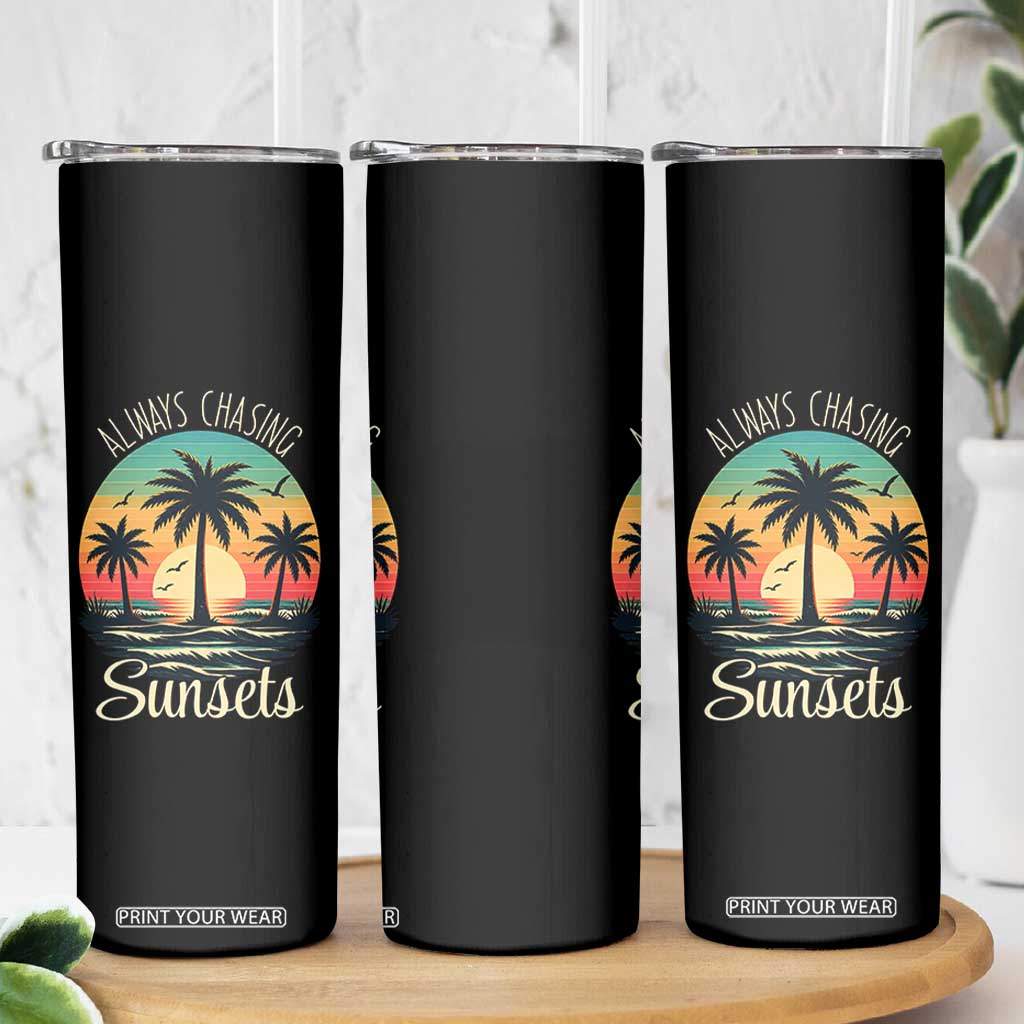 Vintage Always Chasing Sunsets Skinny Tumbler Hawaiian Tropical Beach Graphic TS12 Print Your Wear