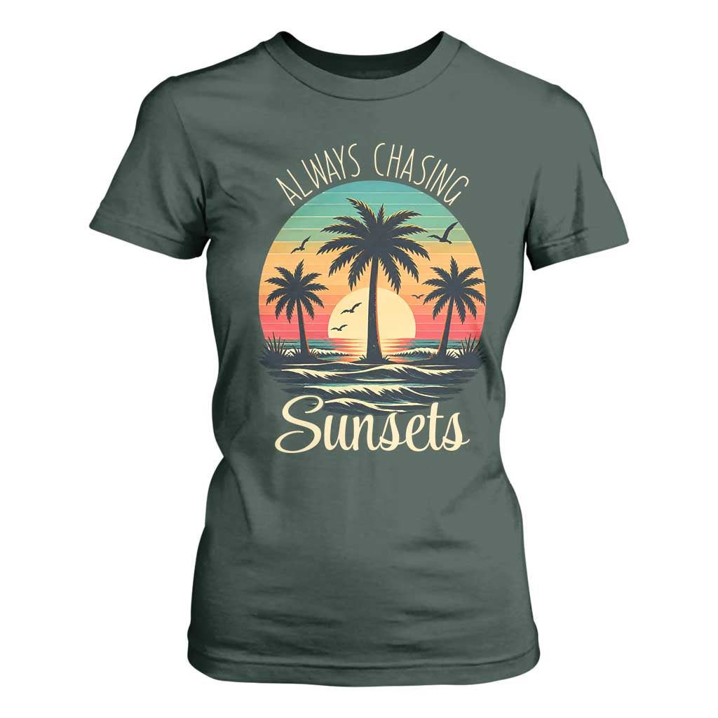 Vintage Always Chasing Sunsets T Shirt For Women Hawaiian Tropical Beach Graphic TS12 Dark Forest Green Print Your Wear